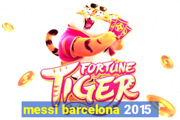 messi barcelona 2015